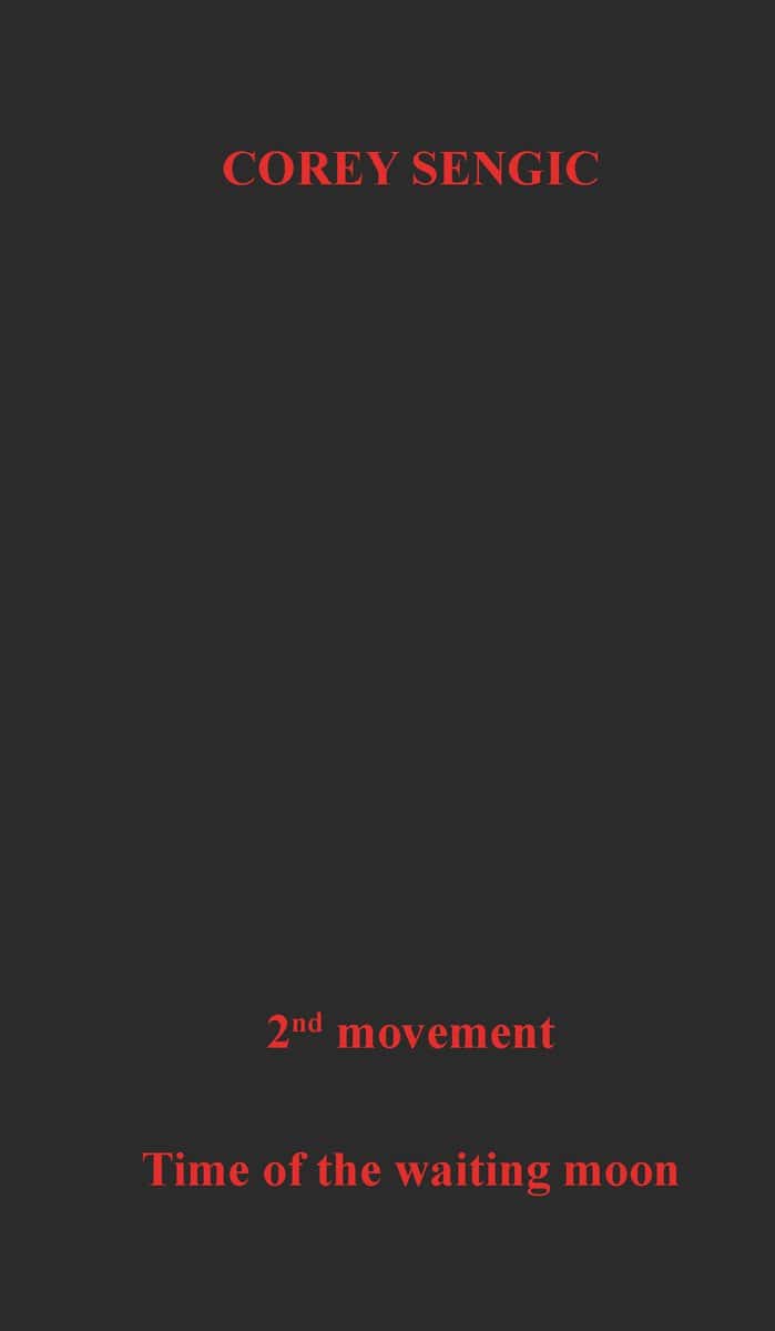 Sengic, Corey | 1st movement : Time of the waiting moon
