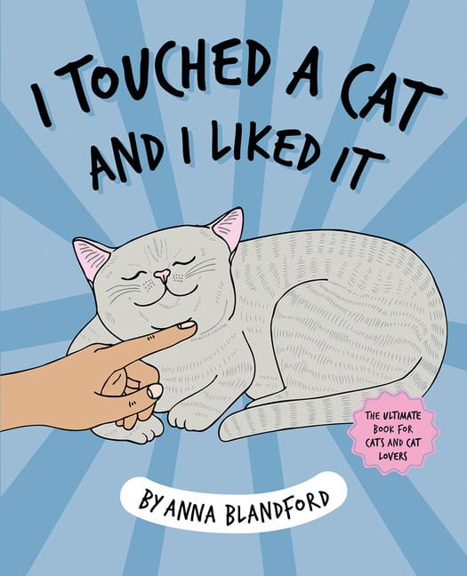 Anna Blandford | I Touched a Cat and I Liked it