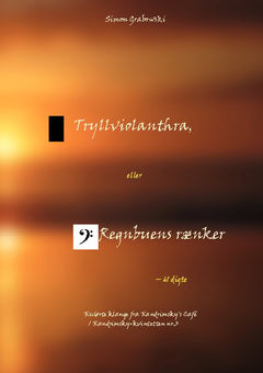 Grabowski, Simon | Tryllviolanthra eller Regnbuens raenker : 61 dikter