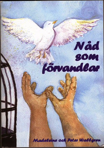 Wallgren, Madeleine | Wallgren, Peter | Nåd som förvandlar
