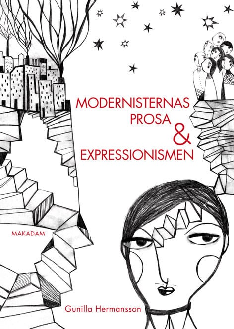 Hermansson, Gunilla | Modernisternas prosa och expressionismen : Studier i nordisk modernism 1910–1930