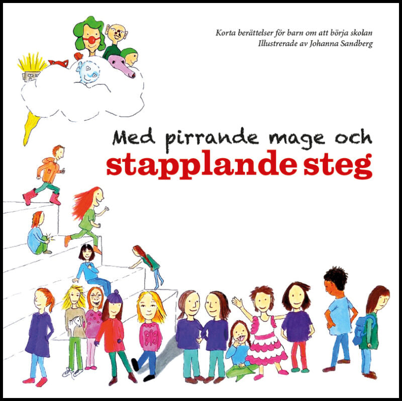 Linde, Camilla| Aynsley, Carina| et al | Med pirrande mage och stapplande steg : Korta berättelser för barn om att börja...