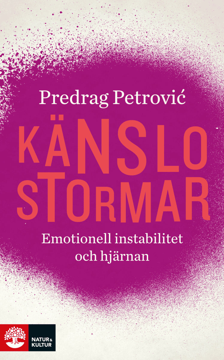 Petrovic, Predrag | Känslostormar : Emotionell instabilitet och hjärnan