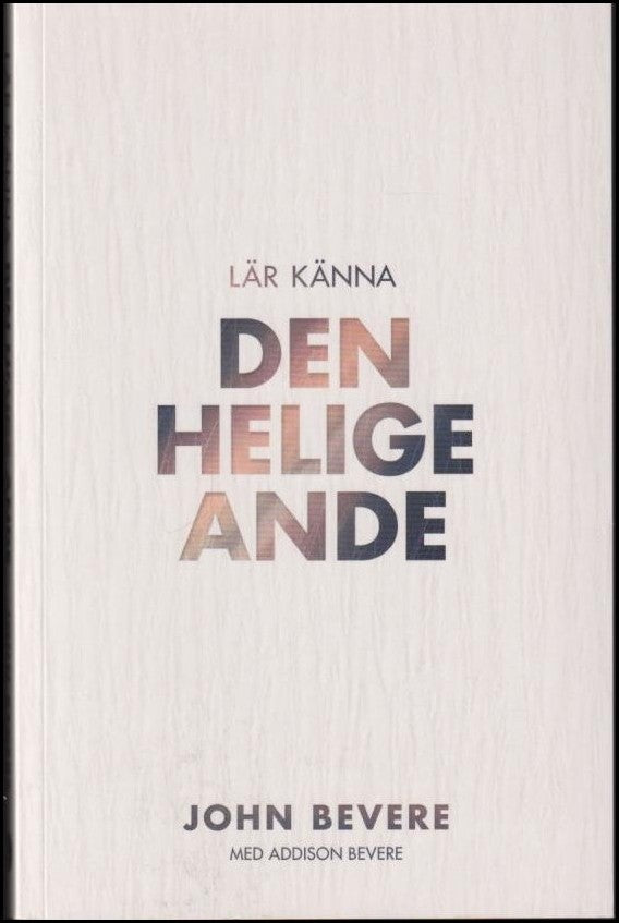 Bevere, John | Lär känna den helige Ande