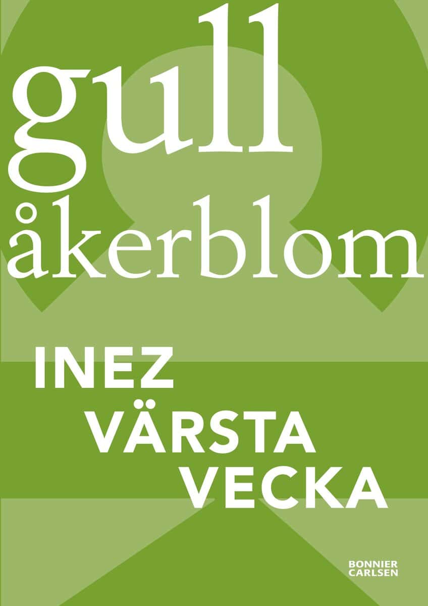 Åkerblom, Gull | Inez värsta vecka