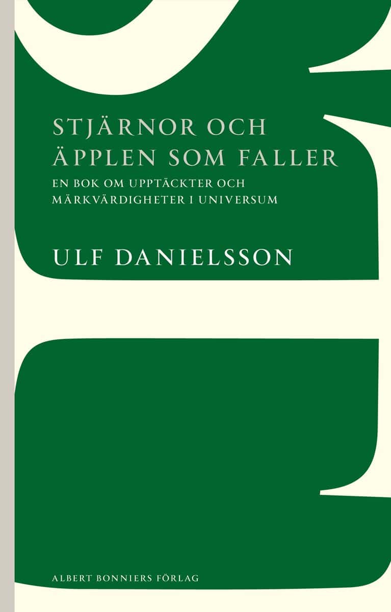 Danielsson, Ulf | Stjärnor och äpplen som faller : En bok om upptäckter och märkvärdigheter i universum