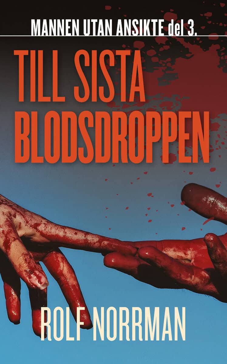 Norrman, Rolf | Till sista blodsdroppen