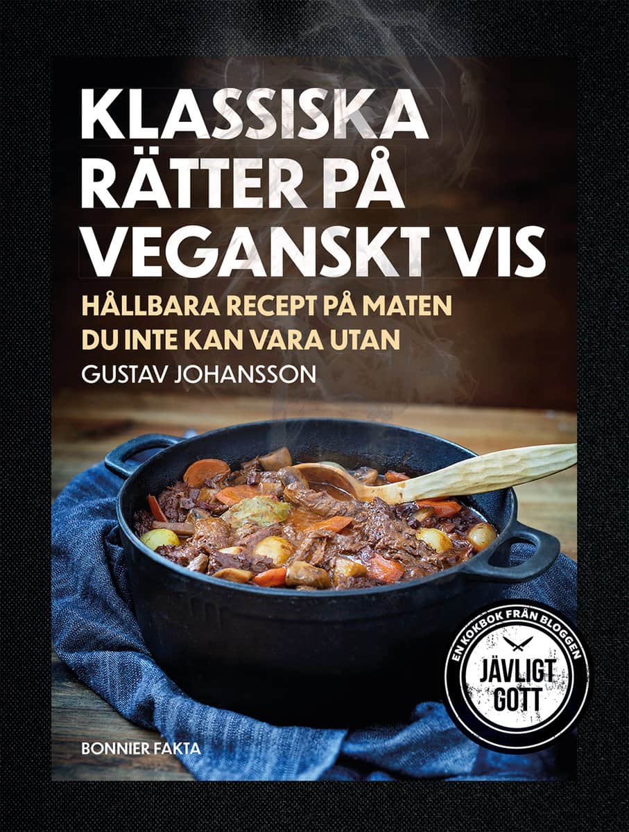 Johansson, Gustav | Klassiska rätter på veganskt vis : Hållbara recept på maten du inte kan vara utan