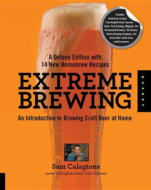 Calagione, Sam | Extreme brewing, a deluxe edition with 14 new homebrew recipes : An introdu