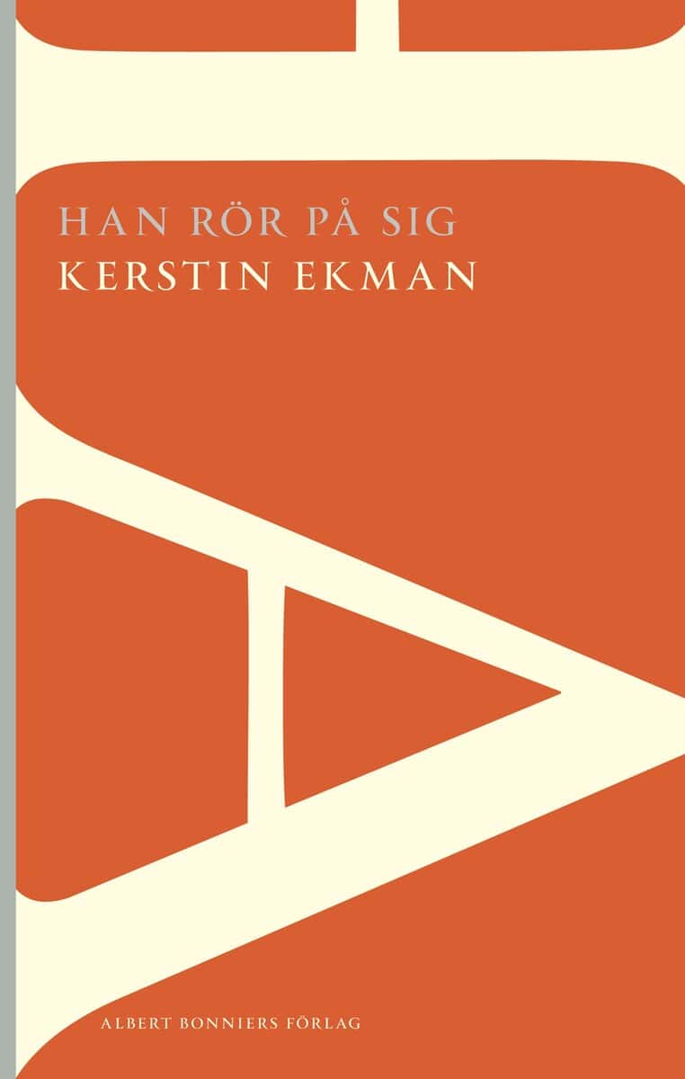 Ekman, Kerstin | Han rör på sig
