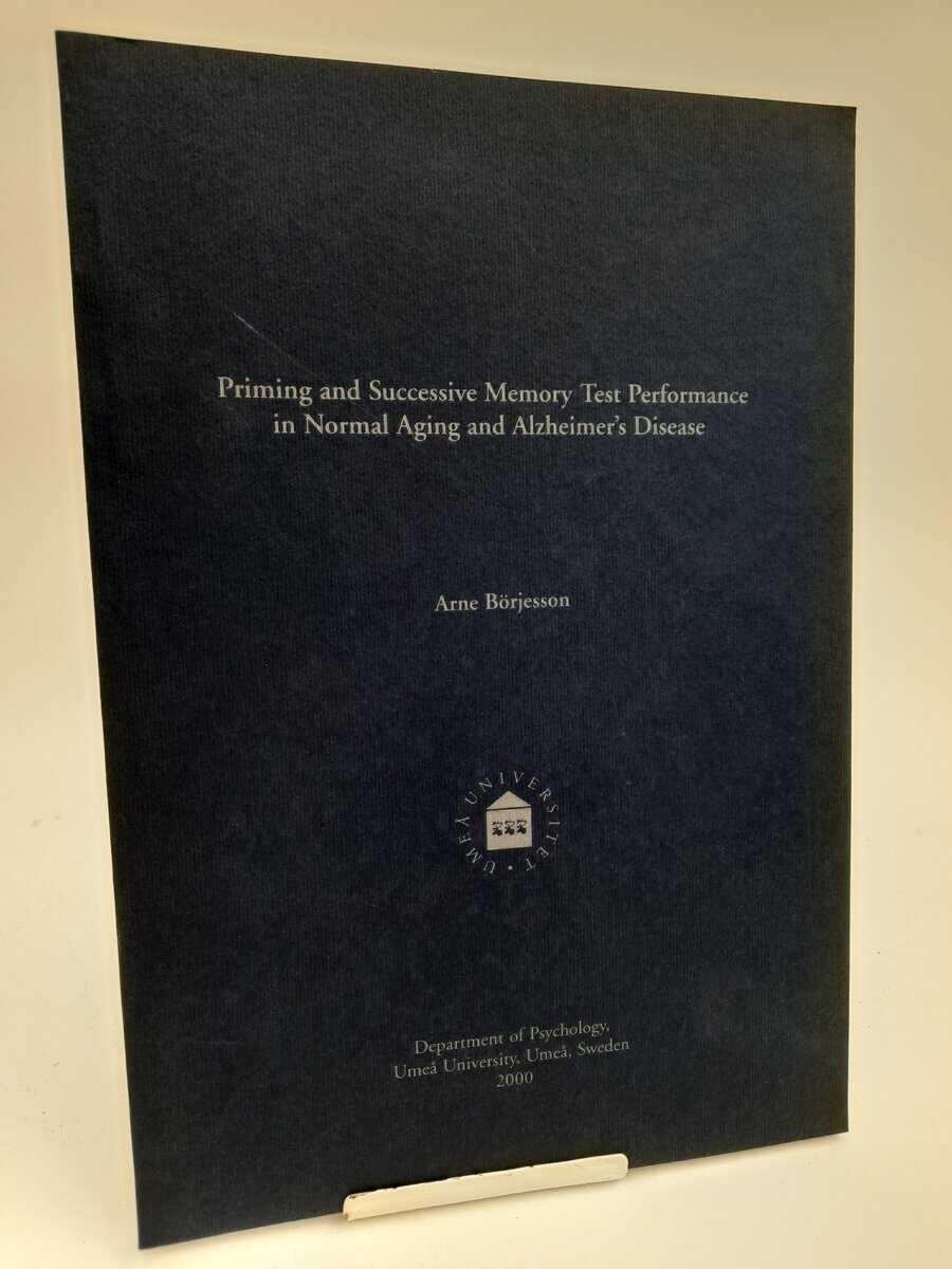 Börjesson, Arne | Priming and Successive Memory Test Performance in Normal Aging and Alzheimer's Disease