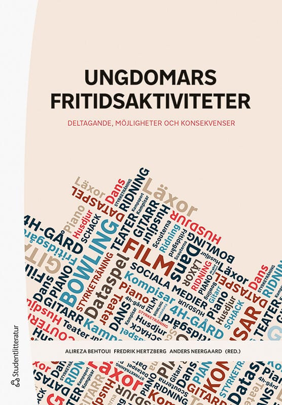 Behtoui, Alireza | Hertzberg, Fredrik | et al | Ungdomars fritidsaktiviteter : Deltagande, möjligheter och konsekvenser