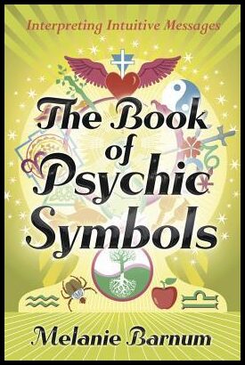 Barnum, Melanie | The Book of Psychic Symbols : Interpreting Intuitive Messages