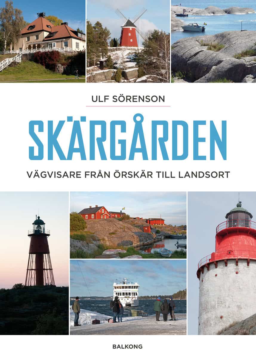 Sörenson, Ulf | Skärgården : Vägvisare från Örskär till Landsort