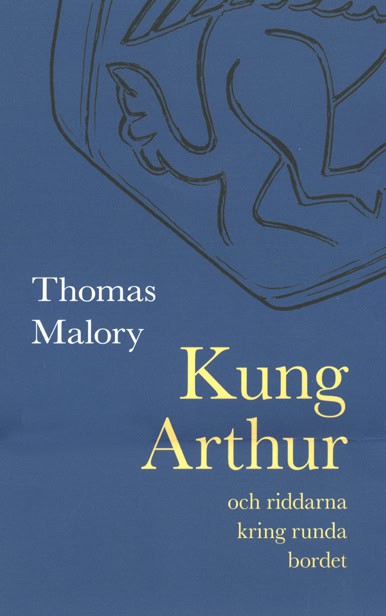 Malory, Thomas | Kung Arthur och riddarna kring runda bordet