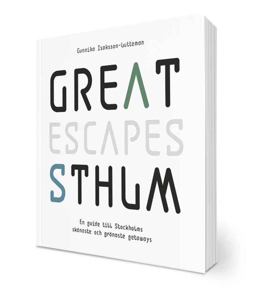Isaksson-Lutteman, Gunnika | Great escapes STHLM : En guide till Stockholms skönaste och grönaste getaways