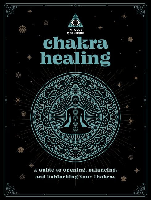 Editors of Wellfleet Press | In Focus Chakra Healing Workbook Your Hand