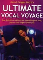 Borch Zangger, Daniel | Ultimate Vocal Voyage inkl CD : The definitive method for unleashing the rock, pop or soul singe...