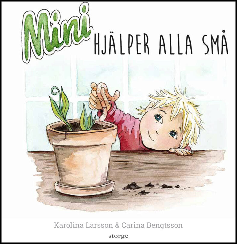 Larsson, Karolina | Bengtsson, Carina | Mini hjälper alla små