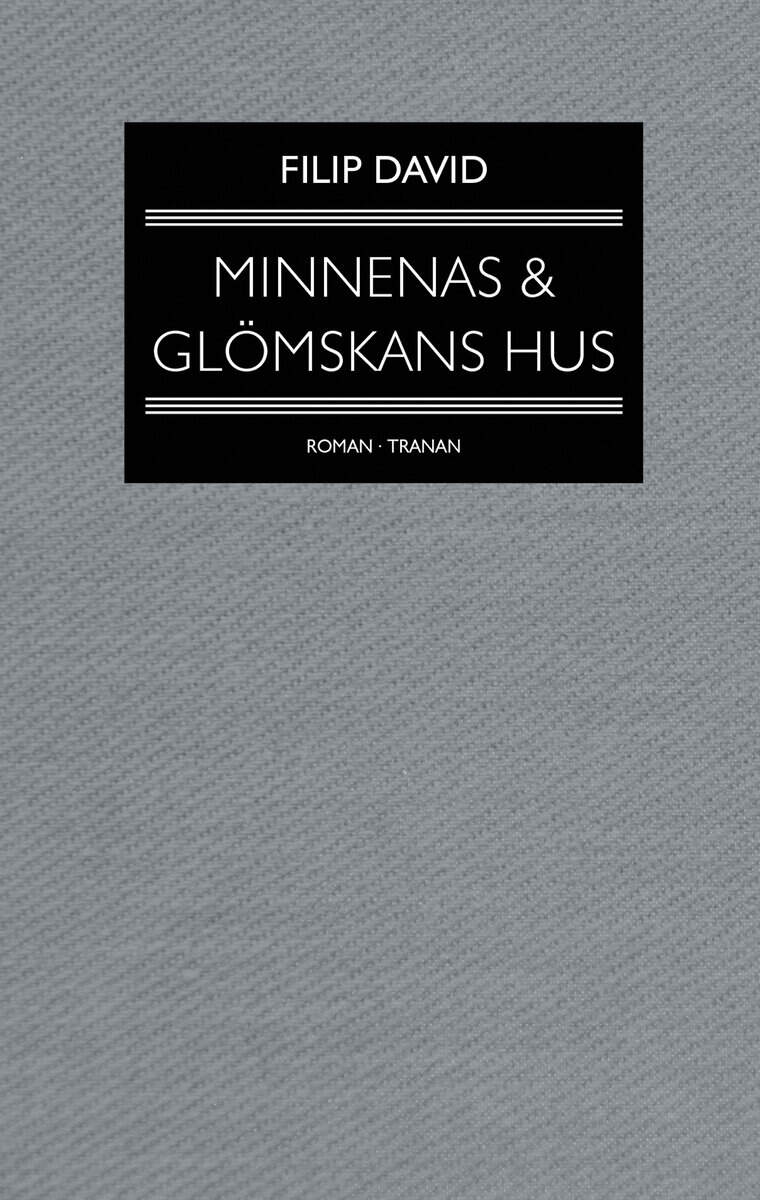 David, Filip | Minnenas och glömskans hus