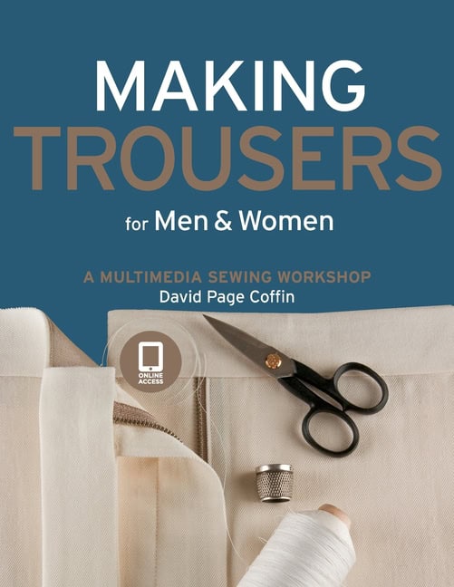 Coffin, David | Making trousers for men & women : A multimedia sewing workshop