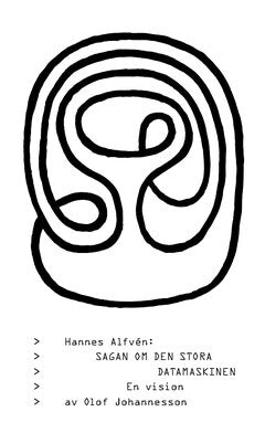 Alfvén, Hannes | Sagan om den stora datamaskinen : En vision av Olof Johanneson