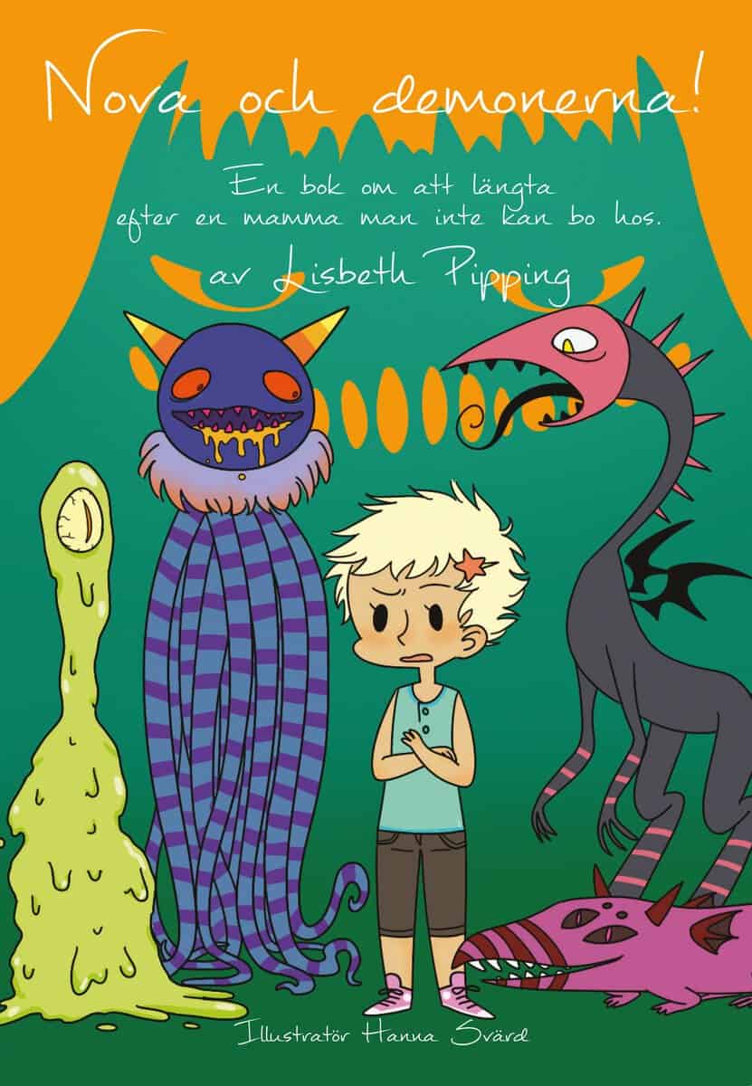 Pipping, Lisbeth | Nova och demonerna! : En bok om att längta efter en mamma man inte kan bo hos