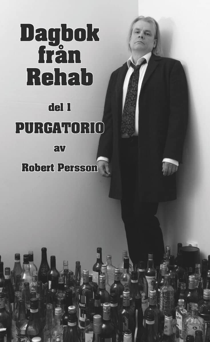 Persson, Robert | Dagbok från Rehab. Del 1, Purgatorio