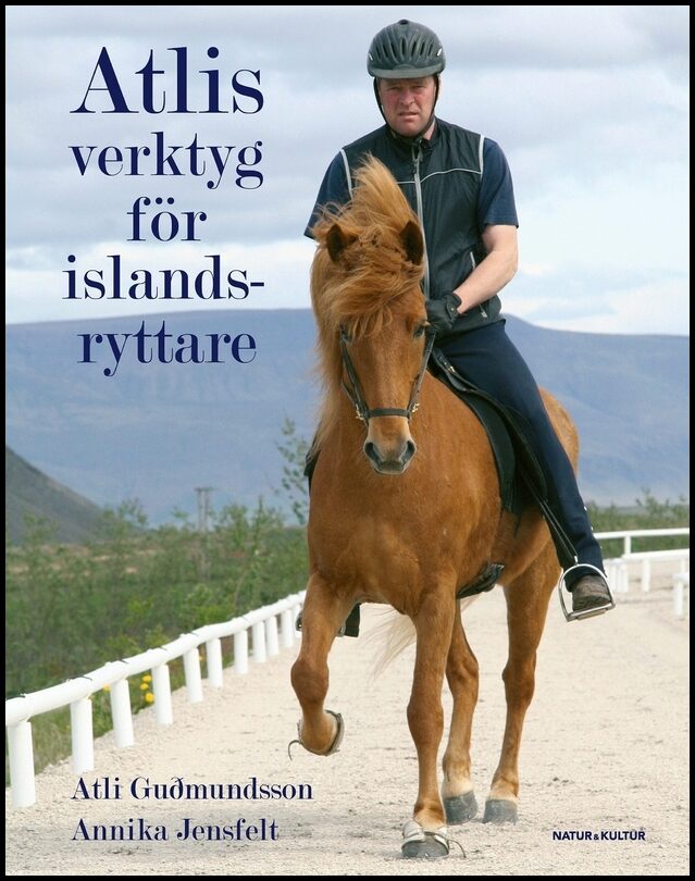 Gudmundsson, Atli | Jensfelt, Annika | Atlis verktyg för islandsryttare