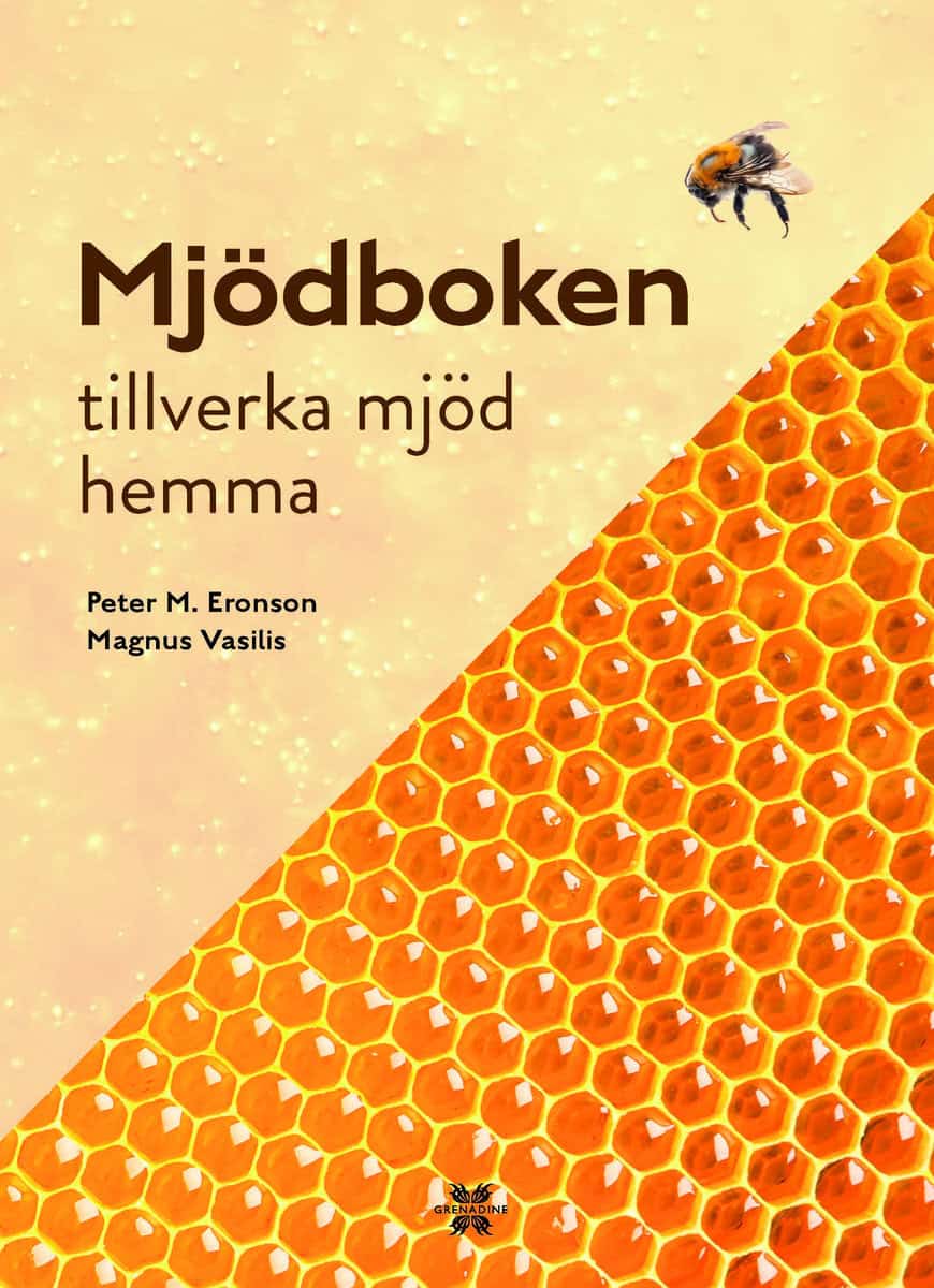 Eronson, Peter M. | Vasilis, Magnus | Mjödboken : Tillverka mjöd hemma
