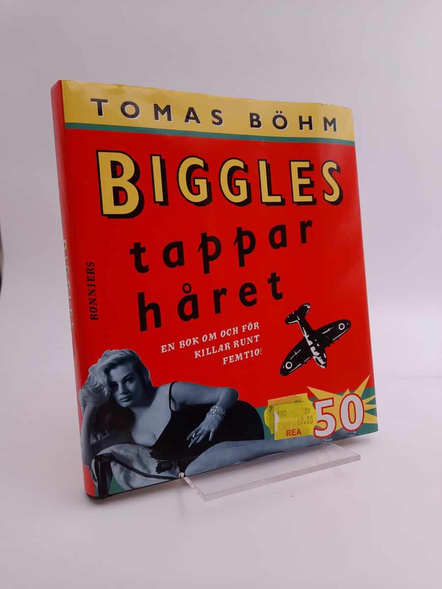 Böhm, Tomas | Biggles tappar håret : En bok om och för killar runt femtio