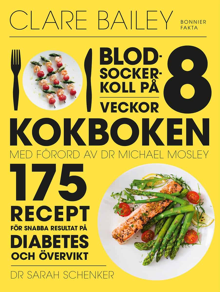 Bailey, Clare | Blodsockerkoll på 8 veckor : Kokboken - 175 recept för snabba resultat på diabetes och övervikt