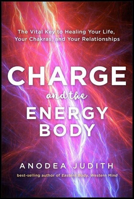 Judith, Anodea | Charge and the Energy Body