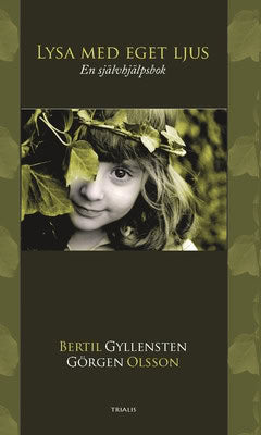 Gyllensten, Bertil | Olsson, Görgen | Lysa med eget ljus : En självhjälpsbok