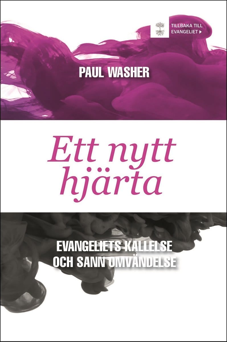 Washer, Paul | Ett nytt hjärta : Evangeliets kallelse och sann omvändelse