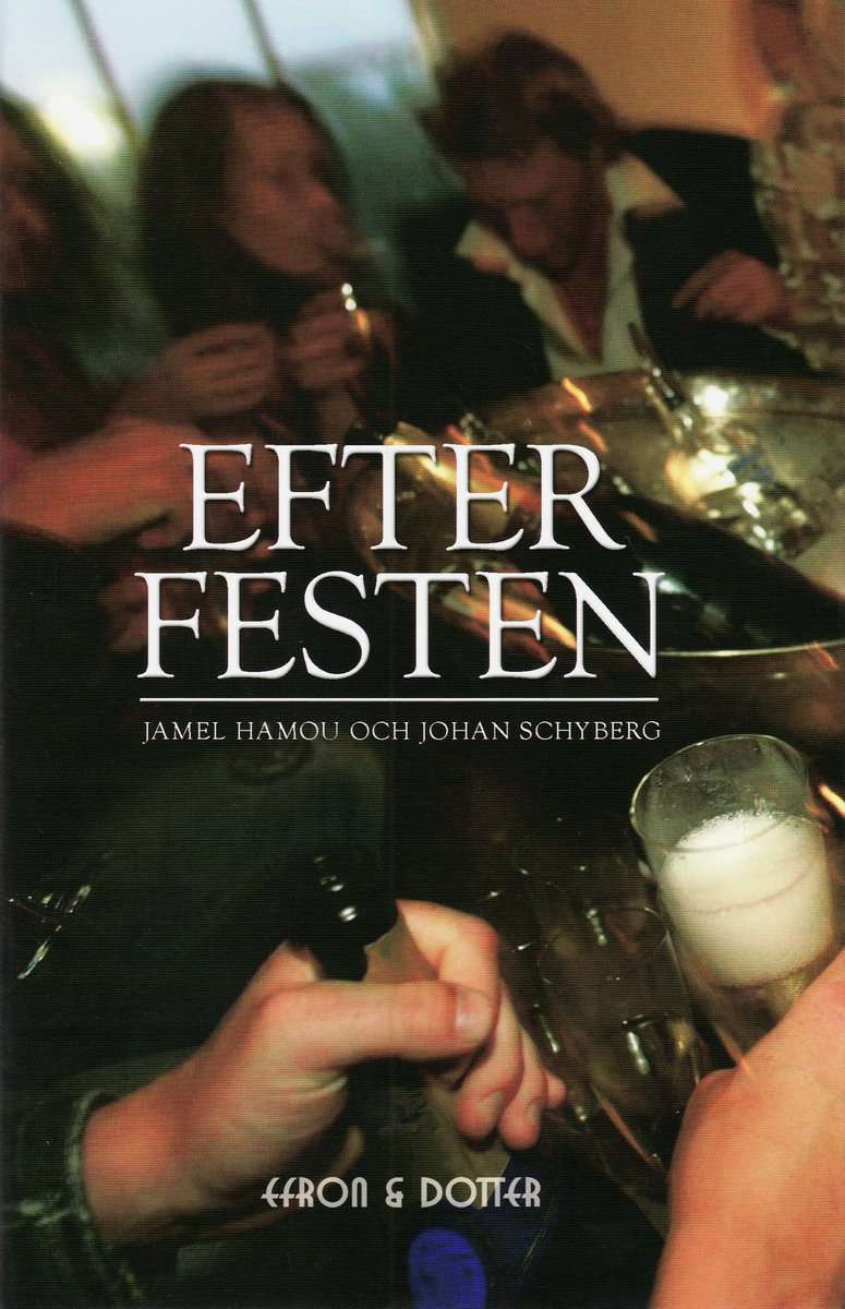 Hamou, Jamel | Schyberg, Johan | Efter festen