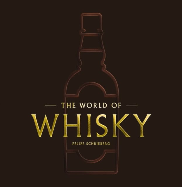 Schrieberg, Felipe | The World of Whisky