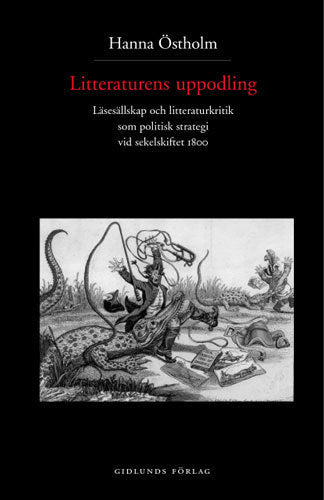 Östholm, Hanna | Litteraturens uppodling : Läsesällskap och litteraturkritik som politisk st