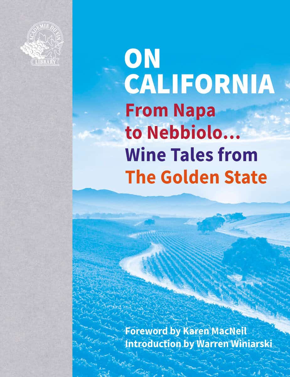 Keevil, Susan | Winiarski, Warren | On California : From Napa to Nebbiolo... Wine Tales from the Golden State