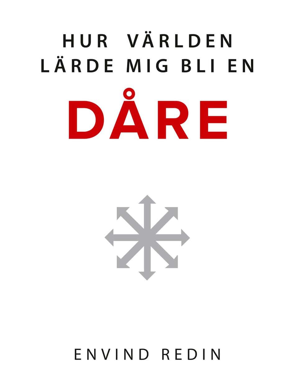 Redin, Envind | Hur världen lärde mig bli en dåre