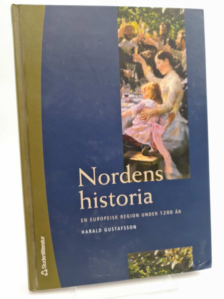 Gustafsson, Harald | Nordens historia : En europeisk region under 1200 år
