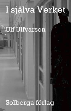 Ulfvarson, Ulf | I själva Verket