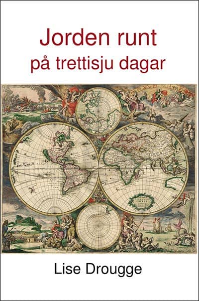 Drougge, Lise | Jorden runt på trettisju dagar