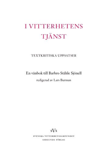 I vitterhetens tjänst : Textkritiska uppsatser : en vänbok till Barbro Ståh