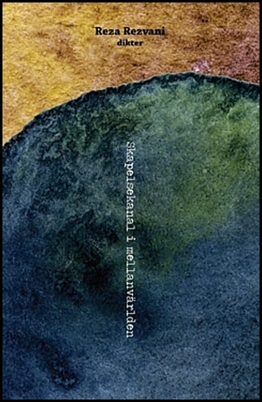 Rezvani, Reza | Skapelsekanal i mellanvärlden