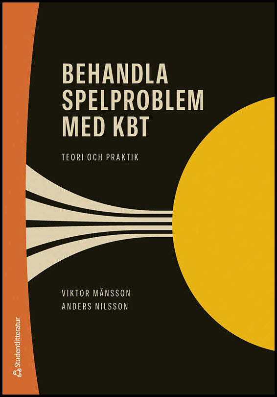 Månsson, Viktor | Nilsson, Anders | Behandla spelproblem med KBT : Teori och praktik