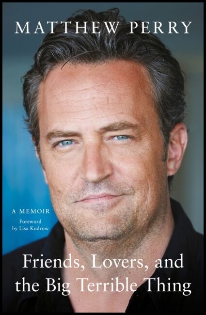 Perry, Matthew | Friends, Lovers and the Big Terrible Thing