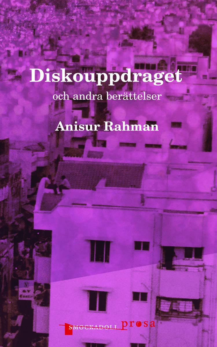 Rahman, Anisur | Diskouppdraget och andra berättelser