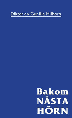 Hilborn, Gunilla | Bakom nästa hörn