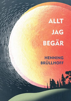 Brüllhoff, Henning | Allt jag begär